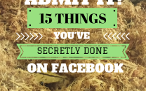 15 Things You've Secretly Done On Facebook