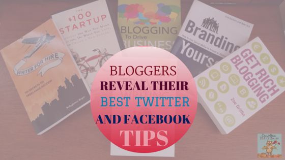 Bloggers Reveal Their Best Twitter And Facebook Tips