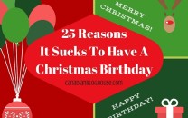 25 Reasons It Sucks To Have A Christmas Birthday