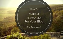 How To Make A Button Ad For Your Blog - The Easy Way