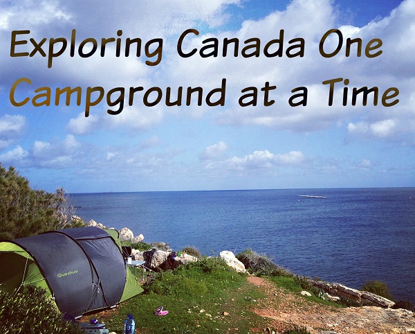 Exploring Canada One Campground At A Time