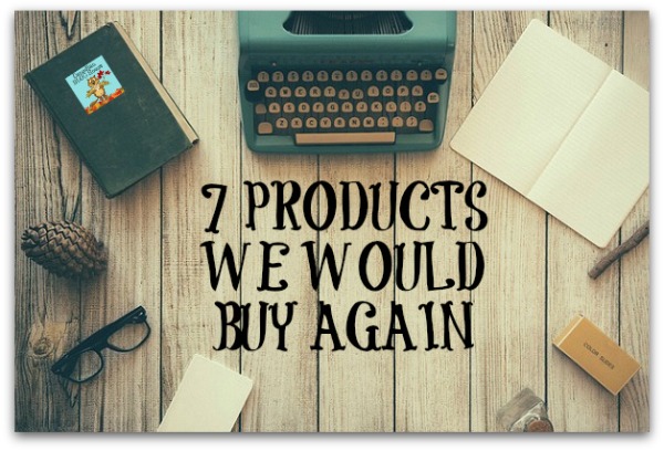 Reviewing Products 7 Products We Would Buy Again 