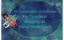 60 icebreaker questions for your next blogging or social media event