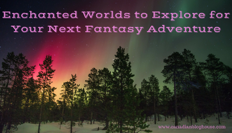 Fantasy Novels And Their Enchanted Worlds to Explore for Your Next Fantasy Adventure