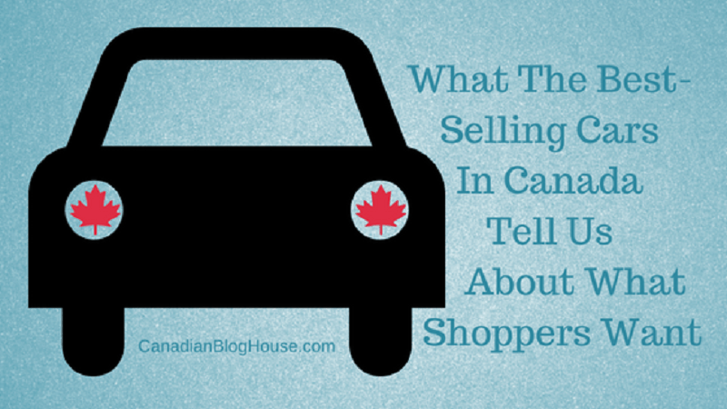 What The Best Selling Cars In Canada Tell Us About What Shoppers Want